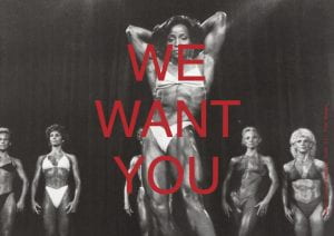 black and white image of female body builder with the words 'WE WANT YOU' overlaid in red