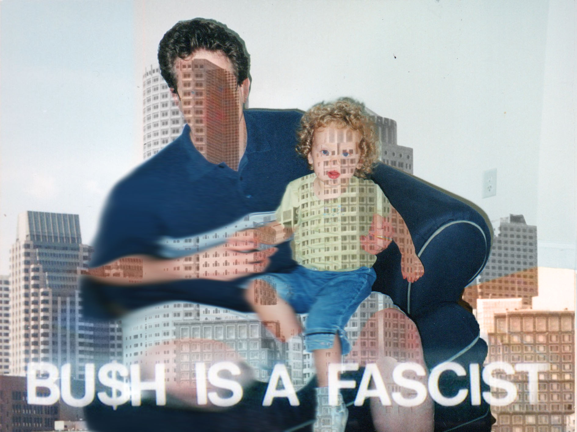 A photoshop collage of a family photo, superimposed over a skyline. The text reads "Bu$h is a Fascist".