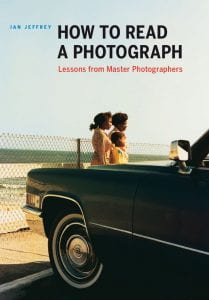 Front cover of How To Read A Photograph: Lessons from Master Photographers by Ian Jeffrey