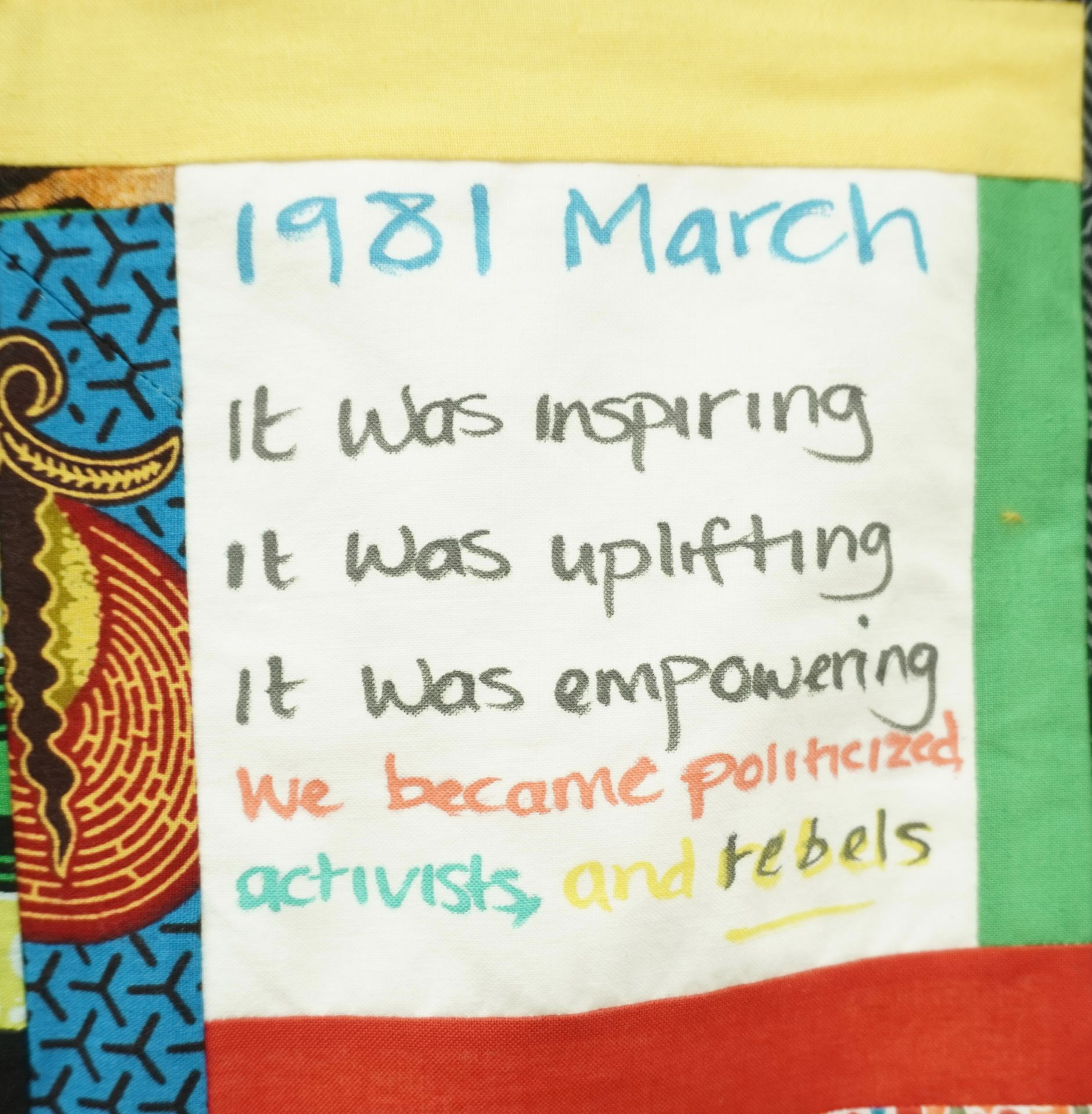 Commemorative quilt. Text reads, '1981 March. It was inspiring, it was uplifting, it was empowering, we became politicized, activists and rebels'