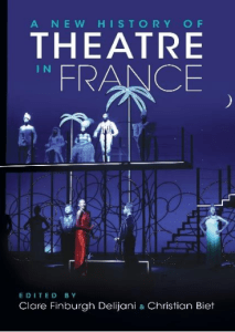 A book cover noting the title of Clare Finburgh Delijani's book ' A New History of Theatre in France'